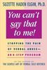 You Can't Say That to Me: Stopping the Pain of Verbal Abuse - An 8- Step Program