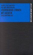 Lehren und Lernen mit Medien: Eine Einführung