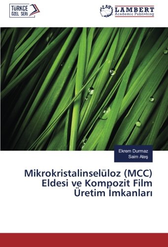 Mikrokristalinselüloz (MCC) Eldesi ve Kompozit Film Üretim İmkanları