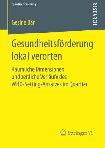 Gesundheitsförderung lokal verorten (Quartiersforschung)