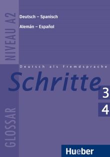 Schritte 3+4: Deutsch als Fremdsprache / Glossar Deutsch-Spanisch - Glosario Alemán-Español: Deutsch als Fremdsprache. Niveau A 2/1