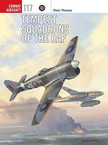 Tempest Squadrons of the RAF (Combat Aircraft, Band 117)