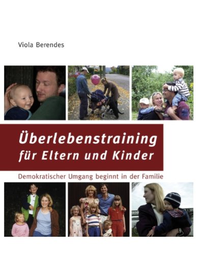 Überlebenstraining für Eltern und Kinder: Demokratischer Umgang beginnt in der Familie