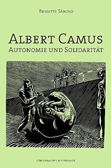 Albert Camus: Autonomie und Solidarität