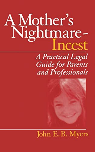A Mother's Nightmare - Incest: A Practical Legal Guide for Parents and Professionals (Interpersonal Violence: The Practice Series (Hardcover))