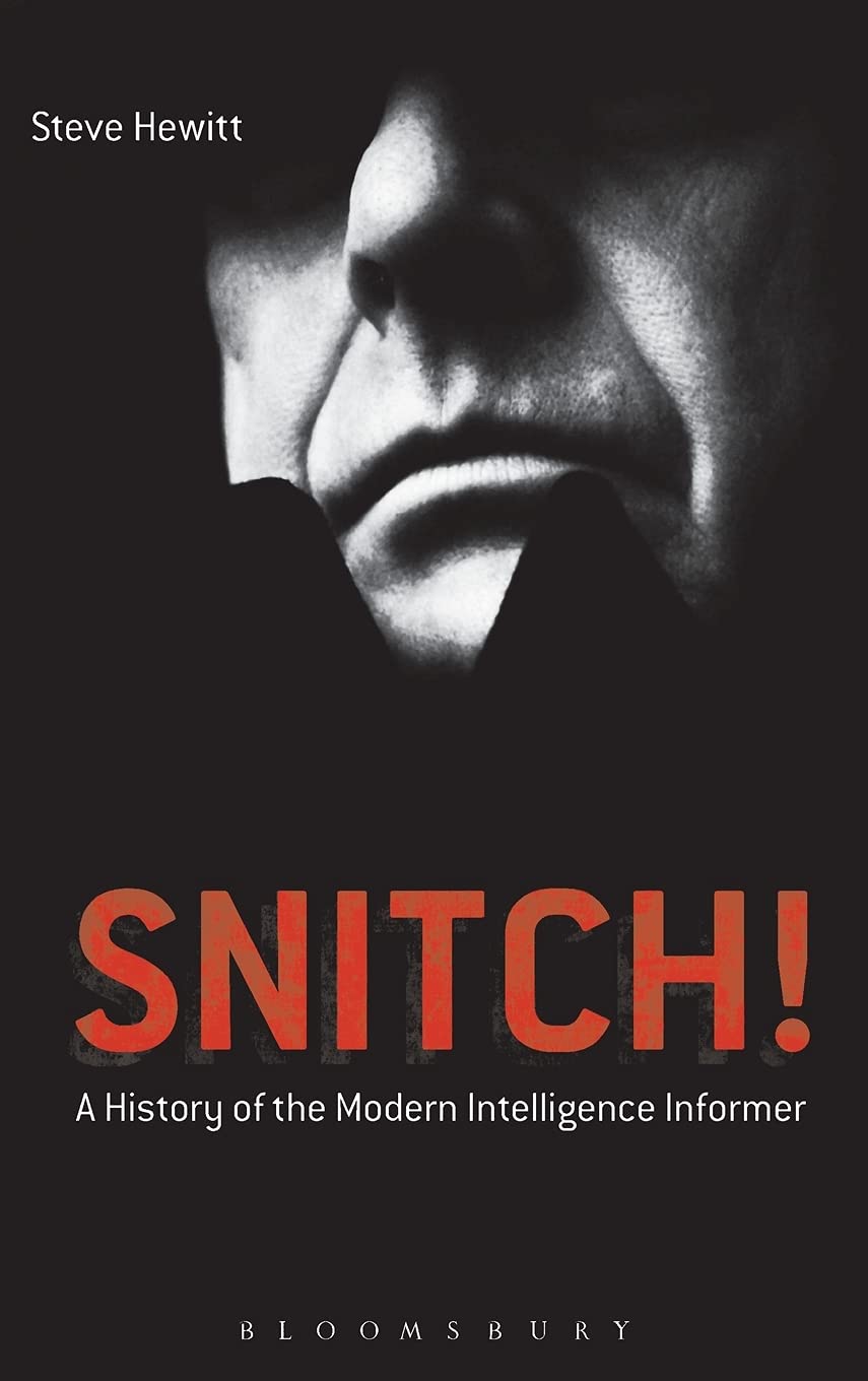 Snitch!: A History of the Modern Intelligence Informer