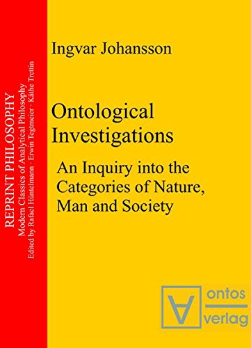 Ontological Investigations: An Inquiry into the Categories of Nature, Man and Soceity (Reprint Philosophy, Band 4)
