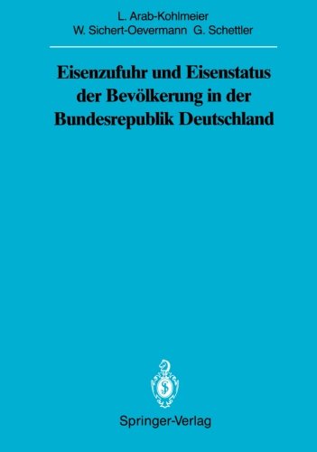Eisenzufuhr und Eisenstatus der Bevölkerung in der Bundesrepublik Deutschland (Sitzungsberichte der Heidelberger Akademie der Wissenschaften / Sitzungsber.Heidelberg 89) (German Edition)