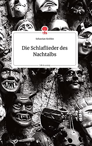 Die Schlaflieder des Nachtalbs. Life is a Story - story.one
