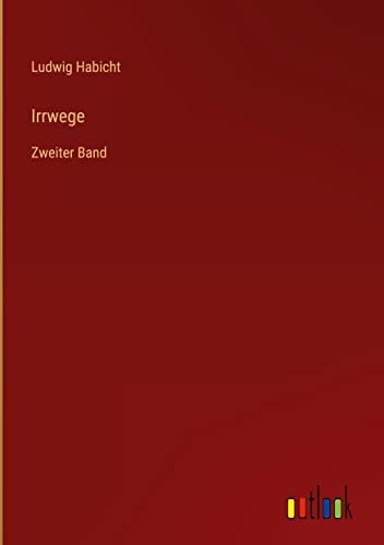 Irrwege: Zweiter Band