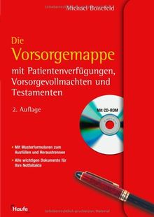 Die Vorsorgemappe mit Patientenverfügungen, Vorsorgevollmachten und Testamenten