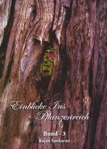 Einblicke ins Pflanzenreich - Band 3