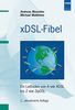 xDSL-Fibel: Ein Leitfaden von A wie ADSL bis Z wie ZipDSL