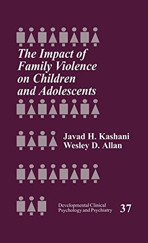 The Impact of Family Violence on Children and Adolescents (Developmental Clinical Psychology & Psychiatry, Band 37)