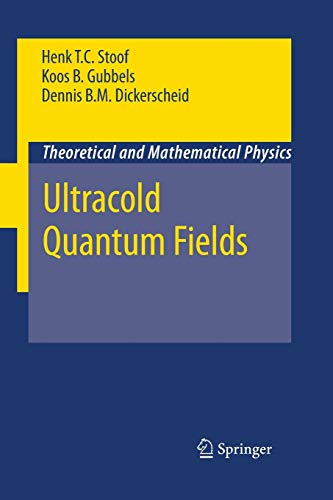 Stoof, Henk T. C. T. C. Ultracold Quantum Fields (Theoretical And Mathematical Physics)