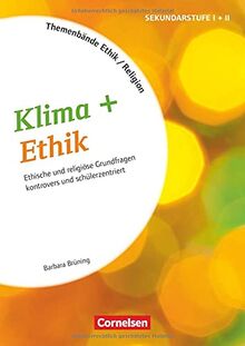 Themenbände Religion und Ethik - Religiöse und ethische Grundfragen kontrovers und schülerzentriert - Klasse 5-10: Klima + Ethik - Kopiervorlagen