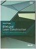 BIM und Lean Construction: Synergien zweier Arbeitsmethodiken (Beuth Innovation)
