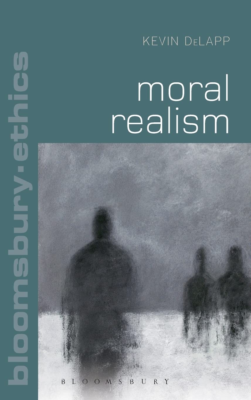 Moral Realism (Bloomsbury Ethics)