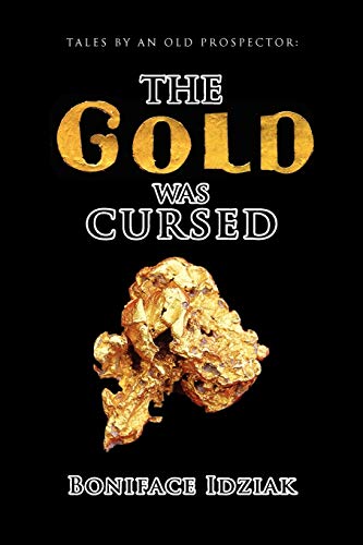 Tales by an Old Prospector: The Gold Was Cursed