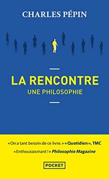 La rencontre, une philosophie