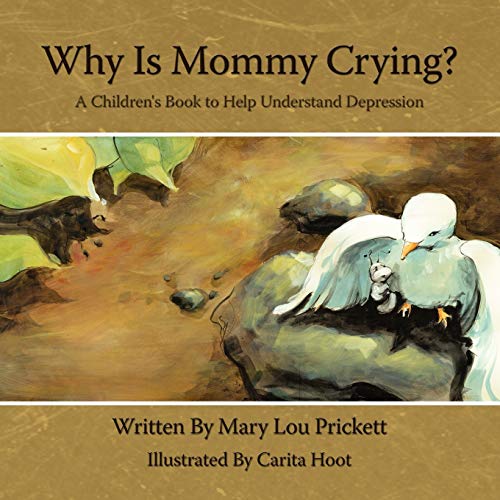 Why Is Mommy Crying?: A Children's Book to Help Understand Depression