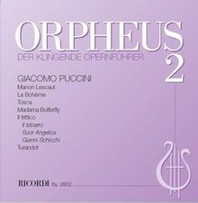 Orpheus, der klingende Opernführer, Audio-CDs, Folge.2 : Manon Lescaut, La Bohème, Tosca, Madama Butterfly, Il trittico, Turandot, 2 Audio-CDs