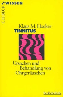 Tinnitus. Ursachen und Behandlung von Ohrgeräuschen