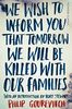 We Wish to Inform You That Tomorrow We Will Be Killed With Our Families: Picador Classic