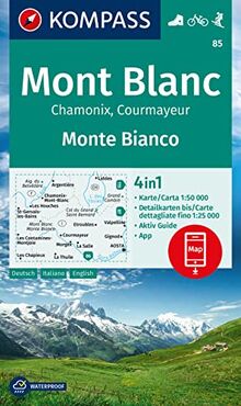 KOMPASS Wanderkarte 85 Mont Blanc / Monte Bianco 1:50.000: 4in1 Wanderkarte mit Aktiv Guide und Detailkarten inklusive Karte zur offline Verwendung in der KOMPASS-App. Fahrradfahren. Skitouren.