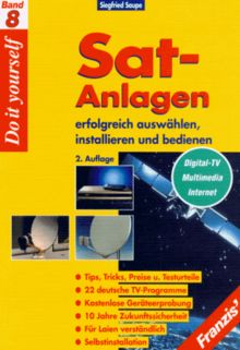 Sat- Anlagen erfolgreich auswählen, installieren und bedienen