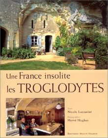 Une France insolite, les troglodytes