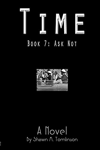 Time: Book 07: Ask Not