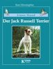 Unser Hund - Der Jack Russell Terrier: Der Parson Russell Terrier und Jack Russell Terrier