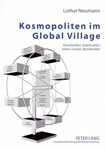 Kosmopoliten im Global Village: Shareholder, Stakeholder, Index-Tracker, Bondholder