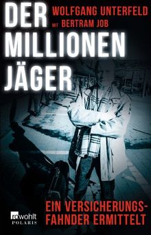 Der Millionenjäger: Ein Versicherungsfahnder ermittelt