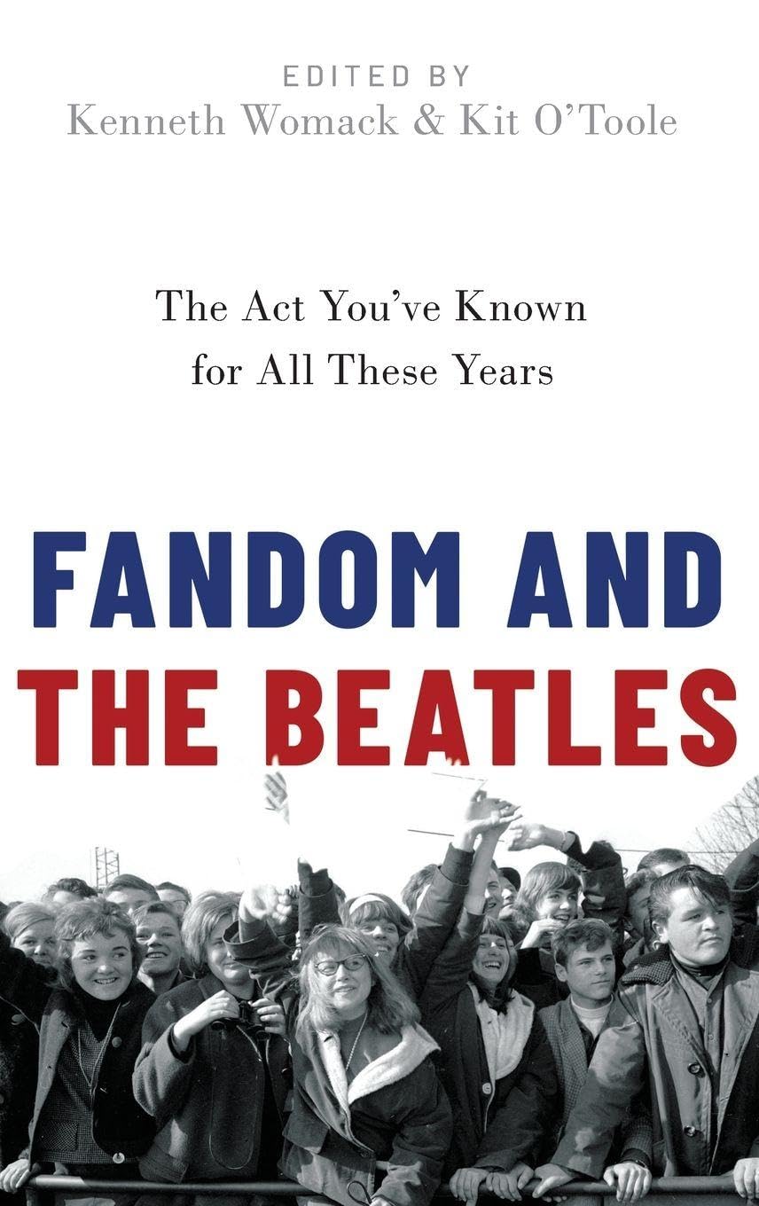 Fandom and The Beatles: The Act You've Known for All These Years