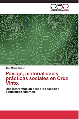 Paisaje, materialidad y prácticas sociales en Cruz Vinto.: Una interpretación desde los espacios domésticos externos.