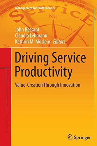 Driving Service Productivity: Value-Creation Through Innovation (Management for Professionals)