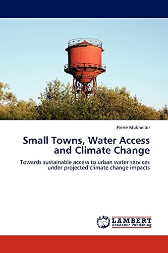 Small Towns, Water Access and Climate Change: Towards sustainable access to urban water services under projected climate change impacts