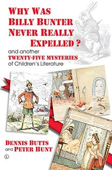 Why Was Billy Bunter Never Really Expelled?: And Another Twenty-Five Mysteries of Children's Literature