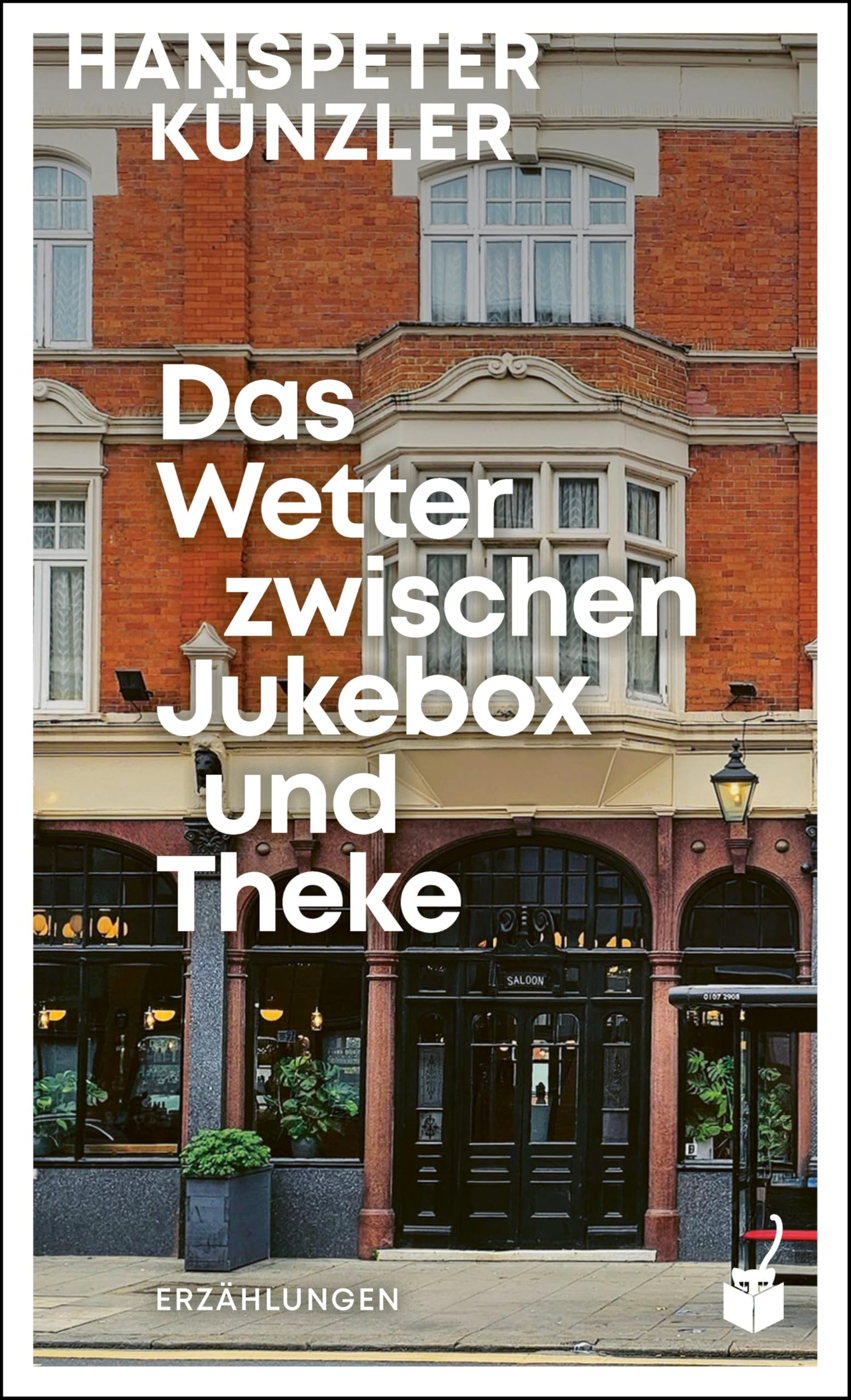 Das Wetter zwischen Jukebox und Theke: Erzählungen