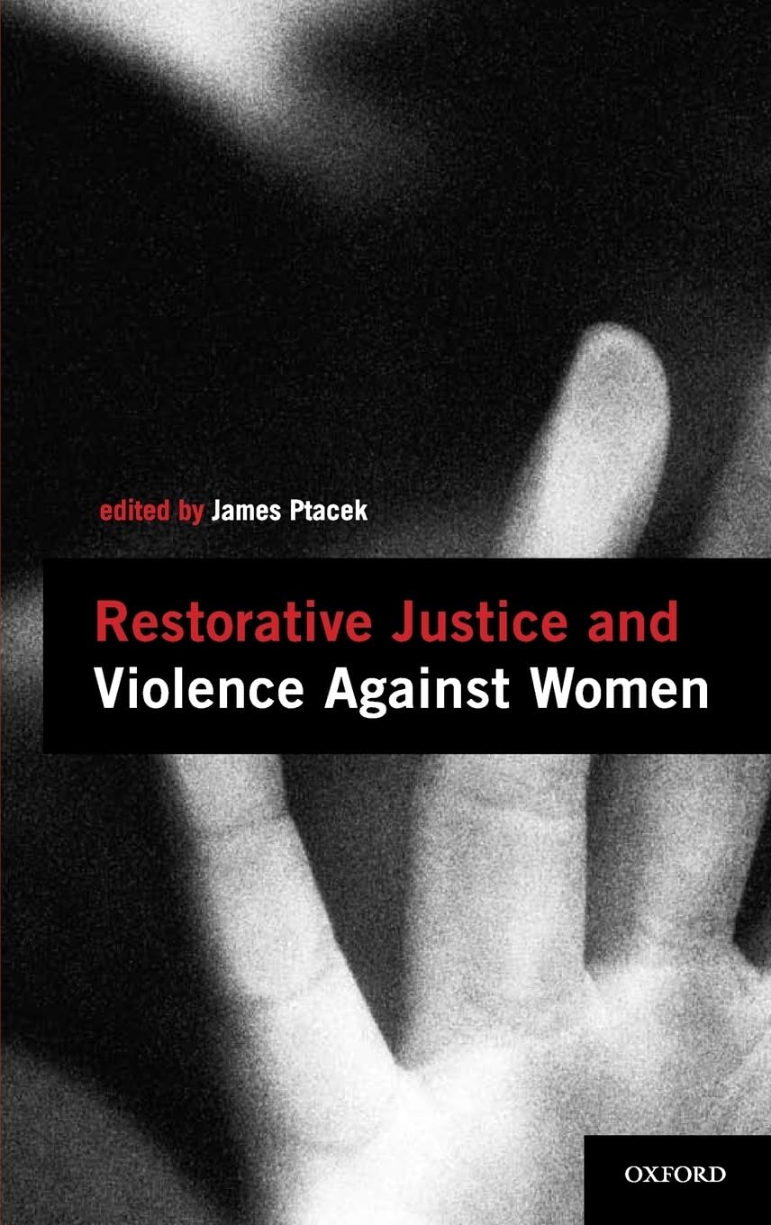 Restorative Justice and Violence Against Women (Interpersonal Violence Series)