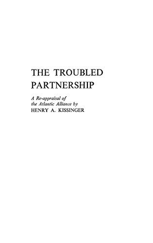 The Troubled Partnership: A Re-Appraisal of the Atlantic Alliance