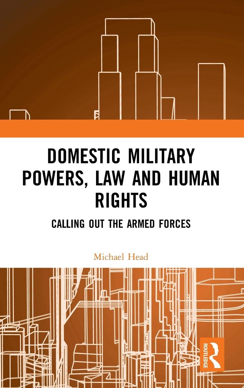 Domestic Military Powers, Law and Human Rights: Calling Out the Armed Forces