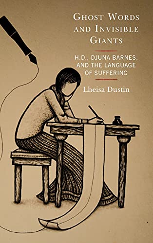 Ghost Words and Invisible Giants: H.D., Djuna Barnes, and the Language of Suffering