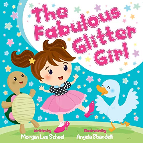 Fabulous Glitter Girl (Morgan James Kids)