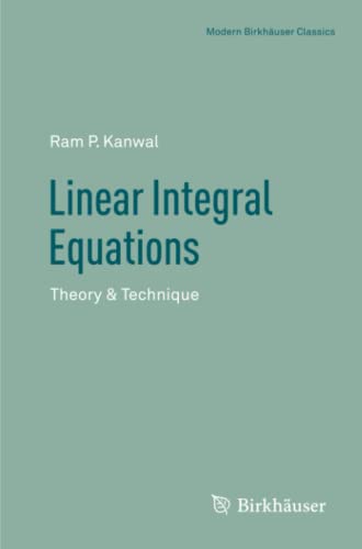 Linear Integral Equations: Theory & Technique (Modern Birkhäuser Classics)