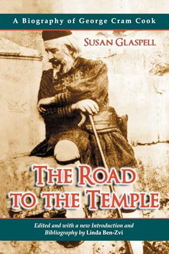The Road to the Temple: A Biography of George Cram Cook