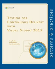 Testing for Continuous Delivery with Visual Studio 2012 (Microsoft patterns & practices) von Brader, Larry, Hilliker, Howie | Buch | Zustand gut
