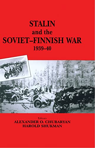 Stalin and the Soviet-Finnish War, 1939-1940 (Cass Series on the Soviet (Russian) Study of War)